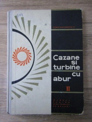 P. Constantinescu - Cazane si turbine cu abur ( vol. II ) foto