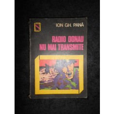 ION GH. PANA - RADIO DONAU NU MAI TRANSMITE