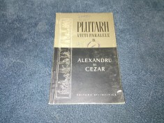PLUTARH - VIETI PARALELE ALEXANDRU SI CEZAR