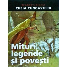 Cheia cunoasterii. Mituri, legende si povesti