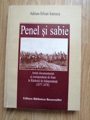 Penel si sabie. Artisti documentaristi si corespondenti de front 1877-1878, 2002 foto