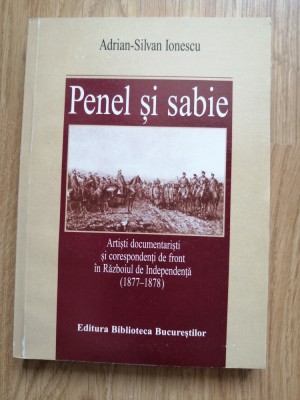 Penel si sabie. Artisti documentaristi si corespondenti de front 1877-1878, 2002 foto