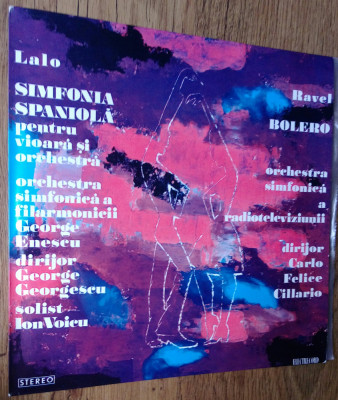 LP Lalo,Ravel - Simfonia Spaniolă Pentru Vioră si Orchestră/Bolero (Ion Voicu) foto