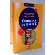 GRAMATICA DE LA A LA Z, EDITIA A V-A de MIRCEA MOT...STELUTA PESTREA SUCIU , 2007
