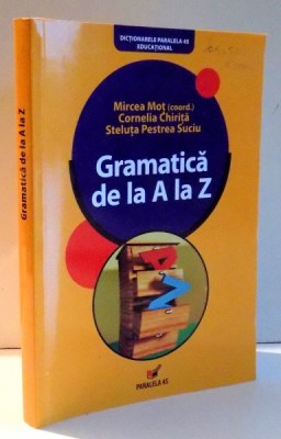 GRAMATICA DE LA A LA Z, EDITIA A V-A de MIRCEA MOT...STELUTA PESTREA SUCIU , 2007 foto