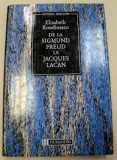 De la Sigmund Freud la Jacques Lacan - Elisabeth Roudinesco