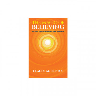 The Magic of Believing: The Classic Guide to Unlocking the Power of Your Mind foto