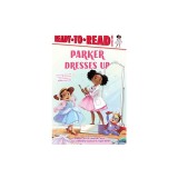 Parker Dresses Up: Ready-To-Read Level 1