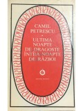 Camil Petrescu - Ultima noapte de dragoste, intaia noapte de razboi (Editia: 1975)