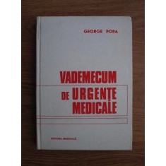 George Popa - Vademecum de urgente medicale (1981, editie cartonata)