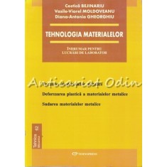 Tehnologia Materialelor. Indrumar Pentru Lucrari De Laborator - C. Bejinariu