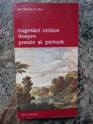 Jean-Baptiste Du Bos - Cugetări critice despre poezie și pictură foto