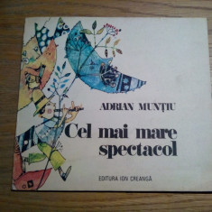 CEL MAI MARE SPECTACOL - Adrian Muntiu - CLARA HADAI (ilustratii) - 1984, 67 p.