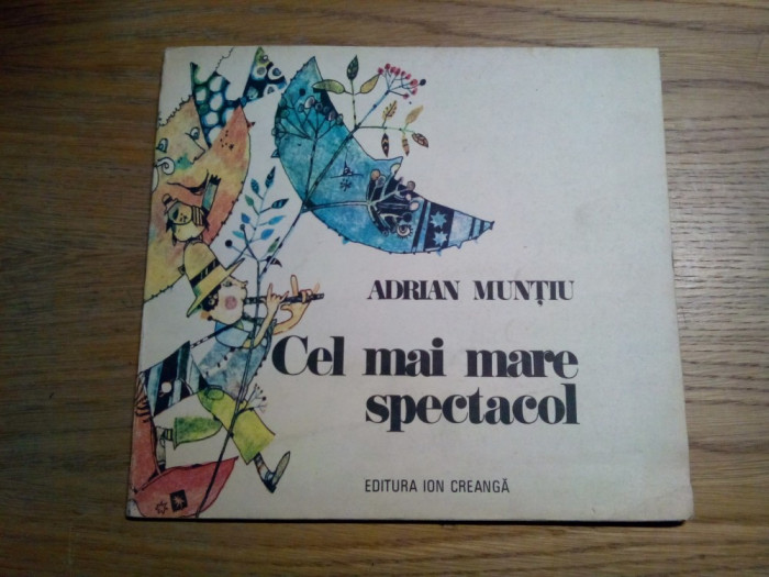 CEL MAI MARE SPECTACOL - Adrian Muntiu - CLARA HADAI (ilustratii) - 1984, 67 p.