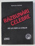 RAZBUNARI CELEBRE - DE LA CAIN LA STALIN de NICOLAE CIACHIR , 1993