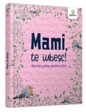 Mami, te iubesc! Jurnal-cadou pentru tine/***, Gama