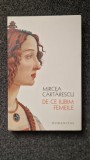 DE CE IUBIM FEMEILE - Mircea Cartarescu 2022