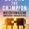 Beyond the Champion: Institutionalizing Innovation Through People