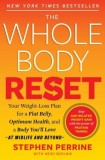 The Whole Body Reset: Your Weight-Loss Plan for a Flat Belly, Optimum Health &amp; a Body You'll Love at Midlife and Beyond