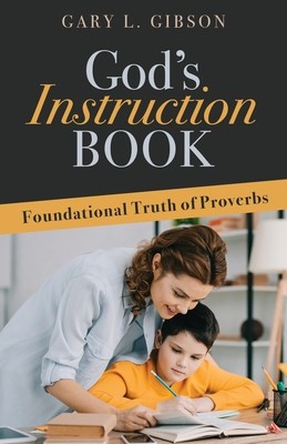 God&#039;s Instruction Book: Foundational Truth of Proverbs