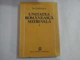 UNITATEA ROMANEASCA MEDIEVALA - ION TODERASCU