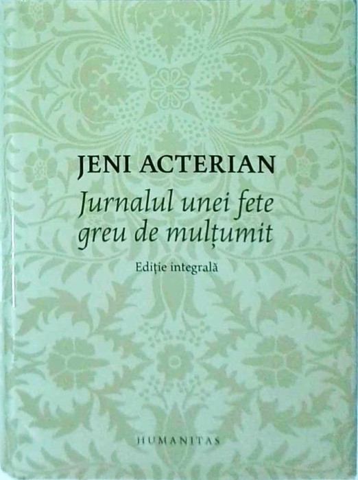 Jeni Acterian - Jurnalul unei fete greu de multumit