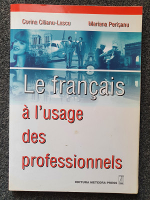 LE FRANCAIS A L&amp;#039;USAGE DES PROFESSIONNELS - Cilianu-Lascu, Perisanu foto