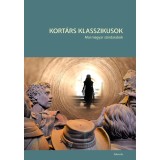 Kort&aacute;rs klasszikusok. Mai magyar sz&iacute;ndarabok - Sz&eacute;kely Csaba; Jeles Andr&aacute;s; Gyulay Eszter-R&aacute;ba Roland; G&aacute;bor S&aacute;