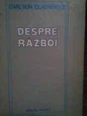 Carl von Clausewitz - Despre razboi (Editia: 1982) foto