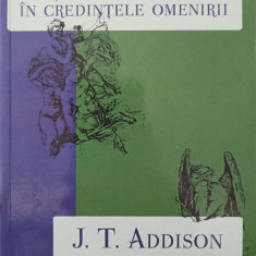 VIATA DUPA MOARTE IN CREDINTELE OMENIRII-J.T. ADDISON