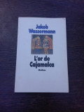 L&#039;or de Cajamalca - Jakob Wassermann (carte in limba franceza)