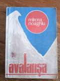 Avalansa - Mircea Noaghiu, alpinism / R8P4S, Alta editura