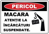 Placuta macara atentie la incarcaturi suspendate