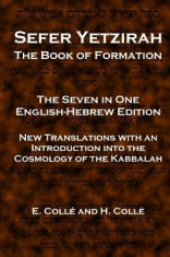 Sefer Yetzirah the Book of Formation: The Seven in One English-Hebrew Edition - New Translations with an Introduction Into the Cosmology of the Kabbal foto
