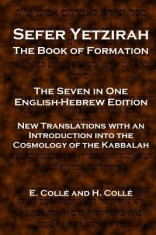 Sefer Yetzirah the Book of Formation: The Seven in One English-Hebrew Edition - New Translations with an Introduction Into the Cosmology of the Kabbal foto