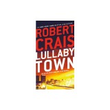 Lullaby Town: An Elvis Cole and Joe Pike Novel
