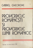 PROVERBELE ROMANESTI SI PROVERBELE LUMII ROMANICE-GABRIEL GHEORGHE