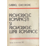 PROVERBELE ROMANESTI SI PROVERBELE LUMII ROMANICE-GABRIEL GHEORGHE