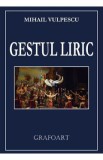 Gestul liric - Mihail Vulpescu