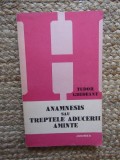 Anamnesis sau treptele aducerii aminte- Tudor Ghideanu