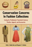 Conservation Concerns in Fashion Collections: Caring for Problematic Twentieth-Century Textiles, Apparel, and Accessories