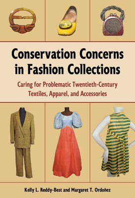 Conservation Concerns in Fashion Collections: Caring for Problematic Twentieth-Century Textiles, Apparel, and Accessories foto