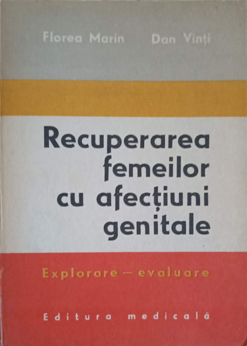 RECUPERAREA FEMEILOR CU AFECTIUNI GENITALE. EXPLORARE-EVALUARE-FLOREA MARIN, DAN VINTI