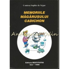 Memoriile Magarusului Cadichon - Contesa Sophie De Segur