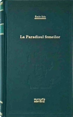 Emile Zola - La paradisul femeilor foto