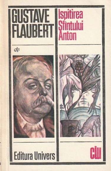 GUSTAVE FLAUBERT - ISPITIREA SFANTULUI ANTON ( CLU )