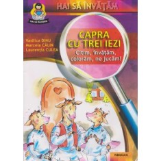 Capra cu trei iezi - Citim, invatam, coloram, ne jucam! - Calin Marcela, ed 2010