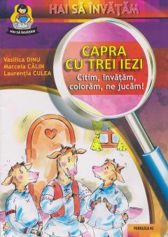 Capra cu trei iezi - Citim, invatam, coloram, ne jucam! - Calin Marcela, ed 2010 foto