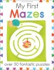 My First Mazes: Over 50 Fantastic Puzzles
