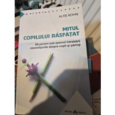 Mitul copilului rasfatat - Alfie Kohn